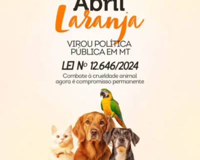 Lei de autoria de Max Russi fortalece campanha Abril Laranja contra maus-tratos aos animais em MT