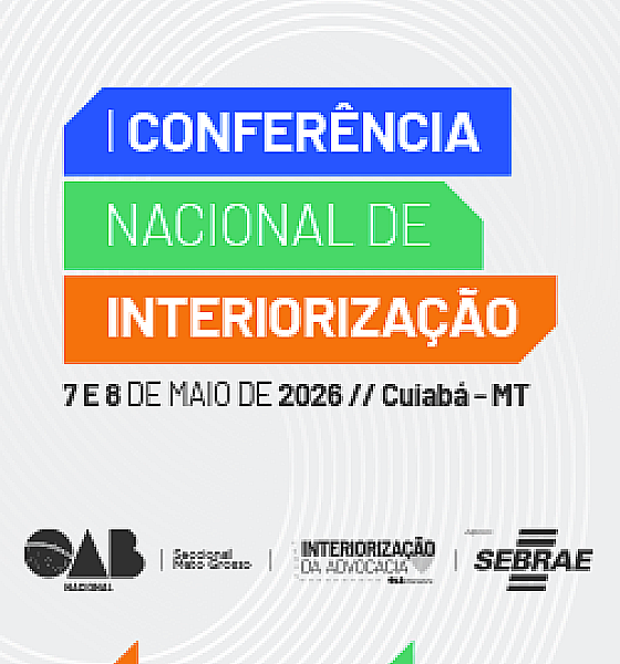 Cuiabá será sede da 1ª Conferência Nacional de Interiorização da Advocacia; confira a programação completa